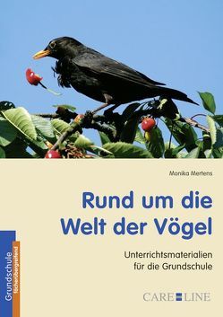 Rund um die Welt der Vögel von Mertens,  Monika