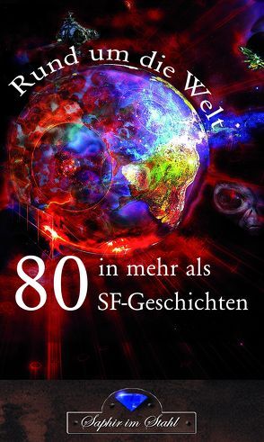 Rund um die Welt in mehr als 80 SF-Geschichten von Schreiber,  Erik