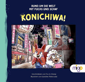 Rund um die Welt mit Fuchs und Schaf. Konichiwa von Fox & Sheep, Pietrowski,  Karoline