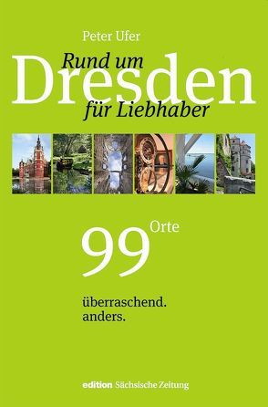 Rund um Dresden für Liebhaber von Ufer,  Peter