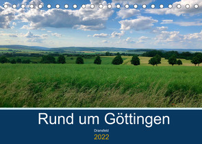 Rund um Göttingen: Dransfeld (Tischkalender 2022 DIN A5 quer) von Raehse,  Jeannine