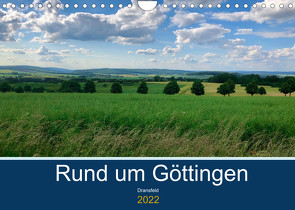 Rund um Göttingen: Dransfeld (Wandkalender 2022 DIN A4 quer) von Raehse,  Jeannine