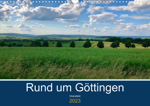 Rund um Göttingen: Dransfeld (Wandkalender 2023 DIN A3 quer) von Raehse,  Jeannine