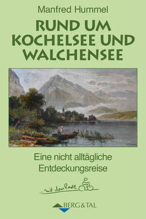 Rund um Kochelsee und Walchensee von Hummel,  Manfred