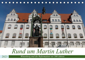 Rund um Martin Luther (Tischkalender 2023 DIN A5 quer) von Michael Jork,  Frank