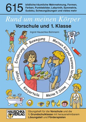 Rund um meinen Körper. Vorschule und 1. Klasse von Hauschka-Bohmann,  Ingrid, Knapp,  Martina