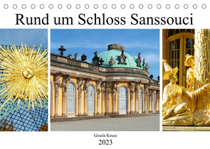 Rund um Schloss Sanssouci (Tischkalender 2023 DIN A5 quer) von Kruse,  Gisela