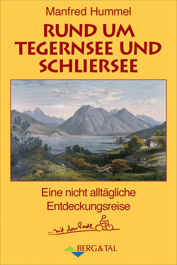 Rund um Tegernsee und Schliersee von Hummel,  Manfred