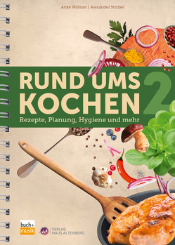 Rund ums Kochen 2 von Alexander,  Strobel, Walliser,  Anke