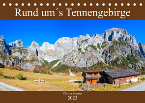 Rund um´s Tennengebirge (Tischkalender 2023 DIN A5 quer) von Kramer,  Christa