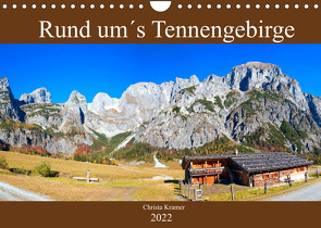 Rund um´s Tennengebirge (Wandkalender 2022 DIN A4 quer) von Kramer,  Christa