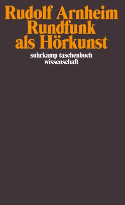 Rundfunk als Hörkunst von Arnheim,  Rudolf, Diederichs,  Helmut H.