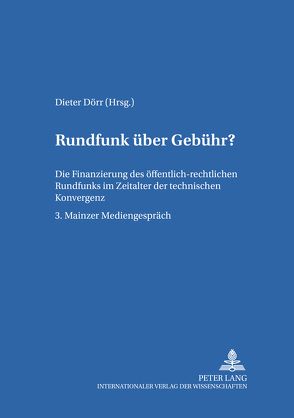 Rundfunk über Gebühr? von Dörr,  Dieter