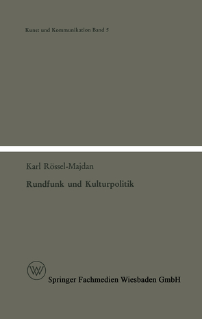 Rundfunk und Kulturpolitik von Rössel-Majdan,  Karl