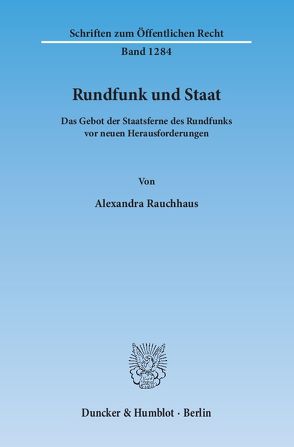 Rundfunk und Staat. von Rauchhaus,  Alexandra