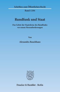 Rundfunk und Staat. von Rauchhaus,  Alexandra