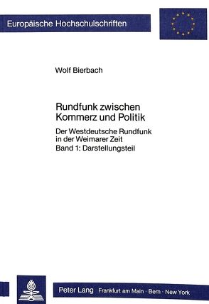 Rundfunk zwischen Kommerz und Politik- 2 Teile von Bierbach,  Wolf