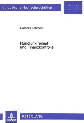 Rundfunkfreiheit und Finanzkontrolle von Lehment,  Cornelis