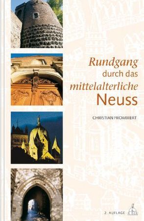 Rundgang durch das mittelalterliche Neuss von Frommert,  Christian