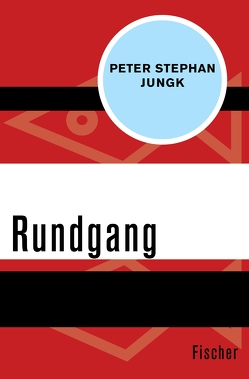 Rundgang von Jungk,  Peter Stephan