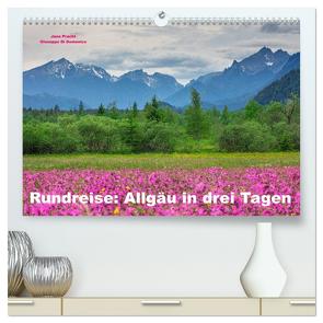 Rundreise: Allgäu in drei Tagen (hochwertiger Premium Wandkalender 2024 DIN A2 quer), Kunstdruck in Hochglanz von Di Domenico und Jane Pracht,  Giuseppe