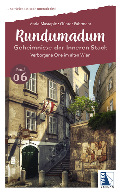 Rundumadum: Geheimnisse der Inneren Stadt von Fuhrmann,  Günter, Mustapic,  Maria