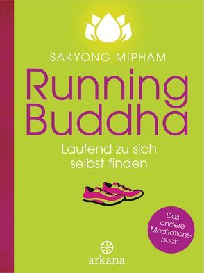 Running Buddha von Kahn-Ackermann,  Susanne, Mipham,  Sakyong Rinpoche