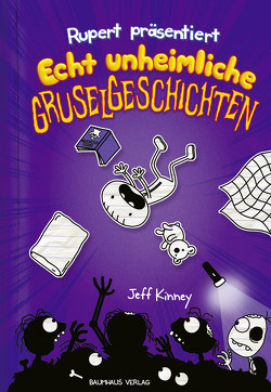 Rupert präsentiert: Echt unheimliche Gruselgeschichten von Kinney,  Jeff, Schmidt,  Dietmar