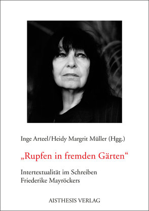 Rupfen in fremden Gärten von Arteel,  Inge, Björklund,  Beth, Hüsgen,  Lucas, Kasper,  Helga, Kastberger,  Klaus, Kunz,  Edith Anna, Müller,  Heidy Margrit, Pauler,  Monika, Thums,  Barbara, Tunner,  Erika, Van Hulle,  Dirk, Vogel,  Juliane