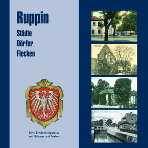 Ruppin – Städte – Dörfer – Flecken von Pusch,  Peter