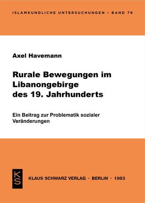 Rurale Bewegungen im Libanongebirge des 19. Jahrhunderts: ein Beitrag zur Problematik sozialer Veränderungen von Havemann,  Axel