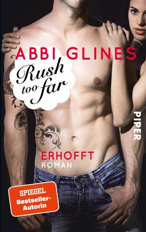 Rush too Far – Erhofft von Glines,  Abbi, Lichtblau,  Heidi