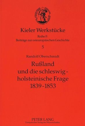 Rußland und die schleswig-holsteinische Frage 1839-1853 von Oberschmidt,  Randolf