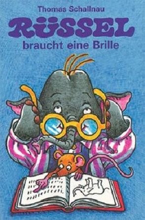 Rüssel braucht eine Brille von Schallnau,  Thomas