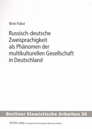 Russisch-deutsche Zweisprachigkeit als Phänomen der multikulturellen Gesellschaft in Deutschland von Pabst-Kühnert,  Birte