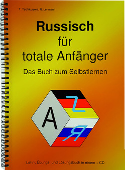 Russisch für totale Anfänger Das Buch zum Selbstlernen von Lehmann,  Roman