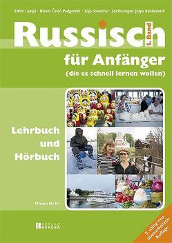 Russisch für Anfänger Lehrbuch und Hörbuch 1. Band von Čavić-Podgornik,  Nieves, Lampl,  Edith, Rabinowich,  Julya, Solonina,  Zoja