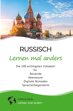 Russisch lernen mal anders – Die 100 wichtigsten Vokabeln von Sprachen lernen,  mal anders