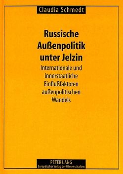 Russische Außenpolitik unter Jelzin von Schmedt,  Claudia