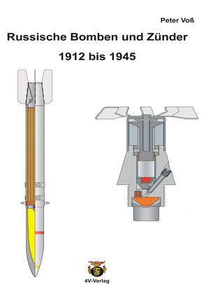 Russische Bomben und Zünder 1912 bis 1945 von Voss,  Peter