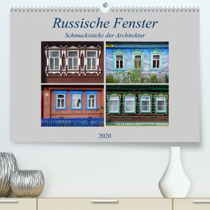 Russische Fenster – Schmuckstücke der Architektur (Premium, hochwertiger DIN A2 Wandkalender 2020, Kunstdruck in Hochglanz) von von Loewis of Menar,  Henning