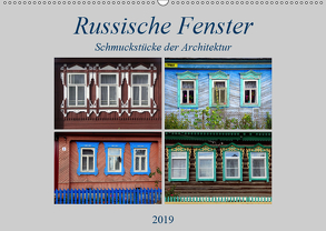 Russische Fenster – Schmuckstücke der Architektur (Wandkalender 2019 DIN A2 quer) von von Loewis of Menar,  Henning