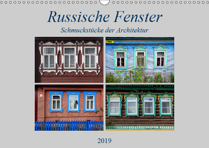 Russische Fenster – Schmuckstücke der Architektur (Wandkalender 2019 DIN A3 quer) von von Loewis of Menar,  Henning