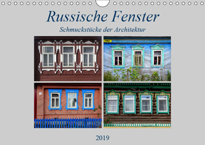 Russische Fenster – Schmuckstücke der Architektur (Wandkalender 2019 DIN A4 quer) von von Loewis of Menar,  Henning