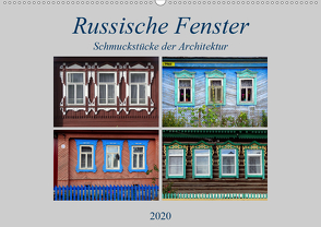 Russische Fenster – Schmuckstücke der Architektur (Wandkalender 2020 DIN A2 quer) von von Loewis of Menar,  Henning