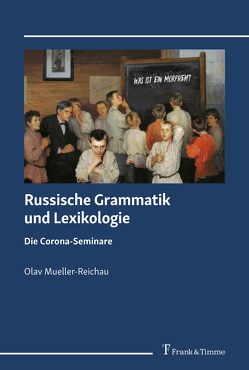 Russische Grammatik und Lexikologie von Mueller-Reichau,  Olav