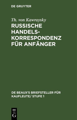 Russische Handelskorrespondenz für Anfänger von Kawraysky,  Th. von