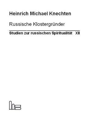 Russische Klostergründer von Knechten,  Heinrich M.