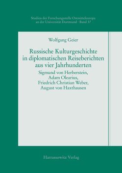 Russische Kulturgeschichte in diplomatischen Reiseberichten aus vier Jahrhunderten von Geier,  Wolfgang