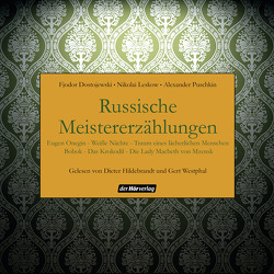 Russische Meistererzählungen von Dostojewski,  Fjodor M., Hahn,  Josef, Hildebrandt,  Dieter, Leskow,  Nikolai, Müller-Kamp,  Erich, Puschkin,  Alexander, Westphal,  Gert